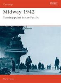 The Battle of Midway 1942: Turning Point in the Pacific - Book #30 of the Osprey Campaign