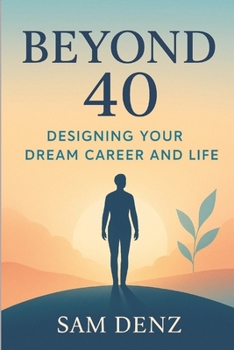Paperback Beyond 40: Designing Your Dream Career and Life Book