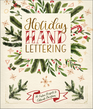 Paperback Holiday Hand Lettering: 30 Festive Projects to Celebrate Christmas Book