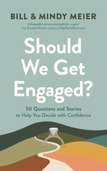 Paperback Should We Get Engaged?: 50 Questions and Stories to Help You Decide with Confidence Book