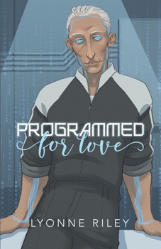 Programmed for Love: A sci-fi romance