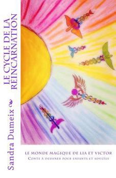 Paperback Le cycle de la réincarnation: Le monde magique de Lia et Victor [French] Book
