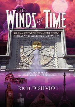 Hardcover The Winds of Time: An Analytical Study of the Titans Who Shaped Western Civilization - Master Edition Book