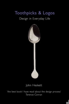 Paperback Toothpicks and Logos: Design in Everyday Life Book