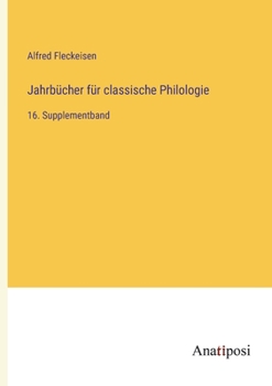 Paperback Jahrbücher für classische Philologie: 16. Supplementband [German] Book