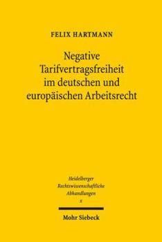 Hardcover Negative Tarifvertragsfreiheit Im Deutschen Und Europaischen Arbeitsrecht [German] Book