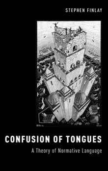 Hardcover Confusion of Tongues: A Theory of Normative Language Book