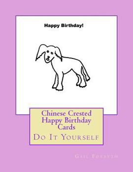 Paperback Chinese Crested Happy Birthday Cards: Do It Yourself Book