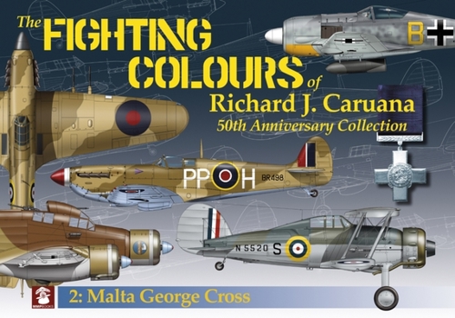 Paperback The Fighting Colours of Richard J. Caruana: 50th Anniversary Collection. 2. Malta George Cross Book