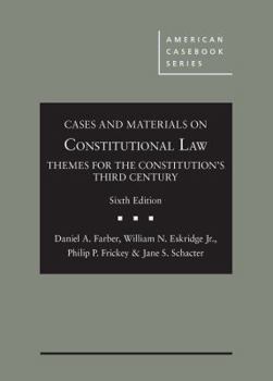 Hardcover Cases and Materials on Constitutional Law: Themes for the Constitution's Third Century (American Casebook Series) Book