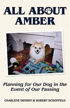 Paperback All about Amber: Planning for Our Dog in the Event of Our Passing Book