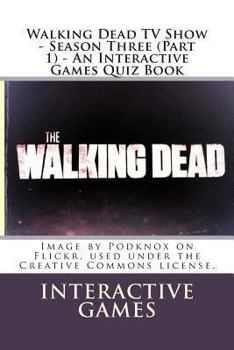 Paperback Walking Dead TV Show - Season Three (Part 1) - An Interactive Games Quiz Book