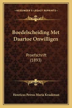 Paperback Boedelscheiding Met Daartoe Onwilligen: Proefschrift (1893) [Dutch] Book