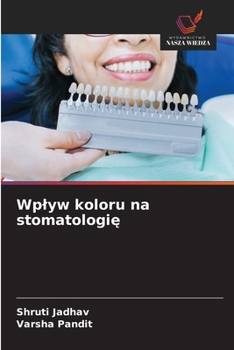Wplyw koloru na stomatologie (Polish Edition)