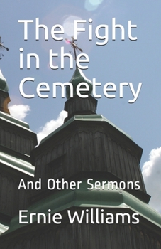 Paperback The Fight in the Cemetery: And Other Sermons Book