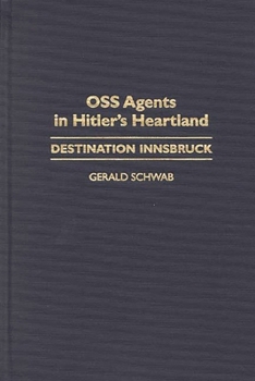 Hardcover OSS Agents in Hitler's Heartland: Destination Innsbruck Book