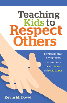 Paperback Teaching Kids to Respect Others: Reflections, Activities & Prayers for Catechists and Families Book