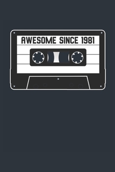 Paperback Awesome Since 1981 - Blank Lined Journal, Notebook, Diary, Planner - Vintage 38th Birthday Gift For 38 Years Old Men and Women - Retro Mixtape: Medium Book