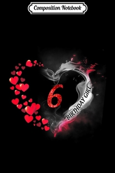 Composition Notebook: 6th Birthday Girl Beautiful Heart  Journal/Notebook Blank Lined Ruled 6x9 100 Pages