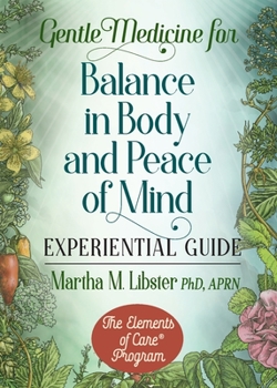 Paperback Gentle Medicine for Balance in Body and Peace of Mind Experiential Guide Book