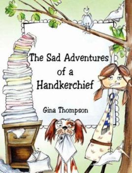 Paperback The Sad Adventures of a Handkerchief Book