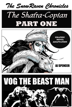 Paperback The SnowRaven Chronicles The Shafra-Copian Graphic Novel Adaptation Part One-Vog The Beast Man Book