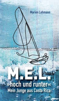 Hardcover M.E.L. hoch und runter: Mein Junge aus Costa Rica [German] Book