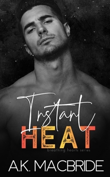 Instant Heat - Book #1 of the Breathing Hearts