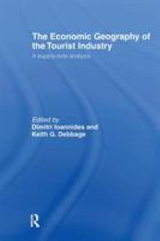 Hardcover The Economic Geography of the Tourist Industry: A Supply-Side Analysis Book