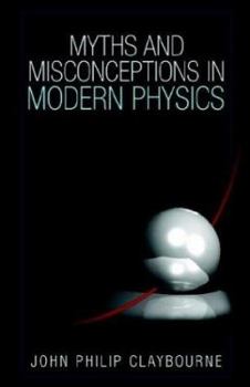 Paperback Myths and Misconceptions in Modern Physics Book