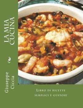 Paperback La mia cucina: Libro di ricette semplici e gustose [Italian] Book