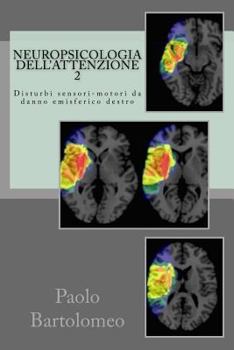 Paperback Neuropsicologia dell'attenzione 2: Disturbi sensori-motori da danno emisferico destro [Italian] Book