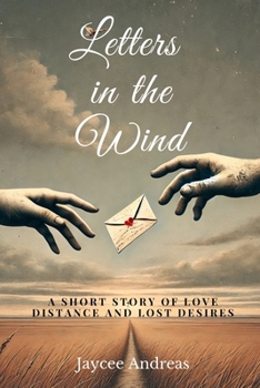 Paperback Letters in the Wind: A Short Story of Love, Distance, and Lost Desires Book