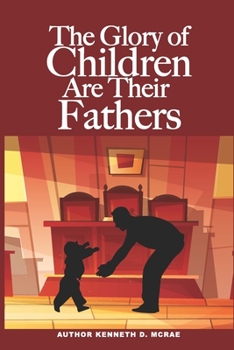 The Glory Of Children Are Their Fathers
