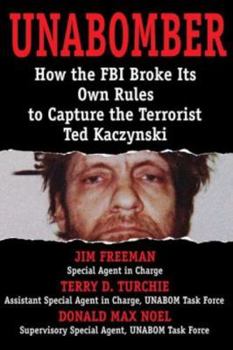 Hardcover Unabomber: Breaking the Rules & Changing the FBI Book
