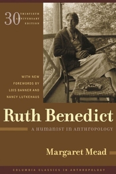Ruth Benedict: A Humanist in Anthropology - Book  of the Columbia Classics in Anthropology