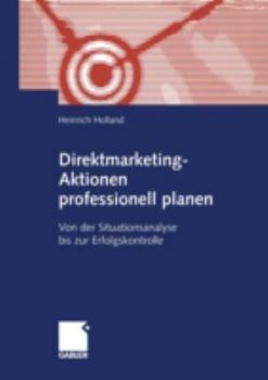 Paperback Direktmarketing-Aktionen Professionell Planen: Von Der Situationsanalyse Bis Zur Erfolgskontrolle [German] Book