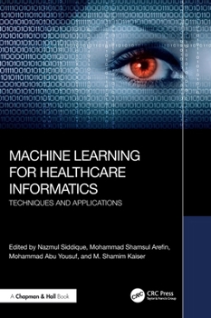 Hardcover Machine Learning for Healthcare Informatics: Techniques and Applications Book