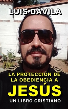 Paperback La protección de la obediencia a Jesús [Spanish] Book