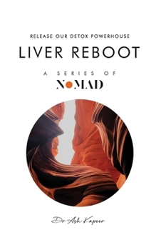 Liver Reboot: Release Our Detox Powerhouse (Nomad)