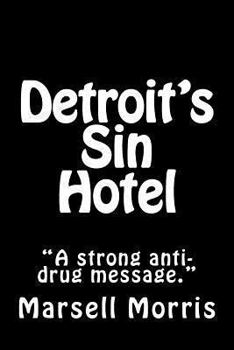 Paperback Detroit's Sin Hotel: "If you like the Donald Goines style of writing, you'll love this story." Book