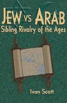 Hardcover Jew Vs. Arab: Sibling Rivalry of the Ages Book