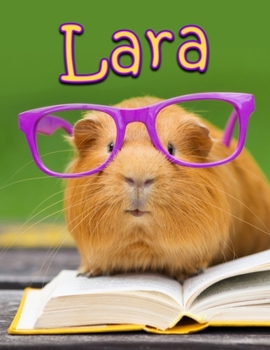 Paperback Lara: Cute Guinea Pig Book Personalized with Name. This Blank Lined Book which can be used as a Journal or Notebook Makes th [Large Print] Book