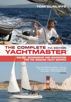 Hardcover The Complete Yachtmaster: Sailing, Seamanship and Navigation for the Modern Yacht Skipper Book