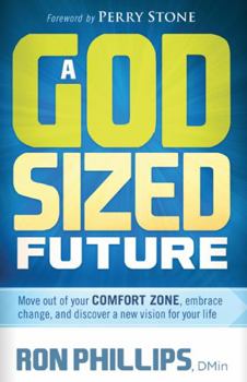 Paperback A God-Sized Future: Move Out of Your Comfort Zone, Embrace Change, and Discover a New Vision for Your Life Book