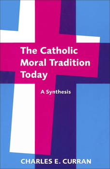 Paperback Catholic Moral Tradition PB: A Synthesis Book