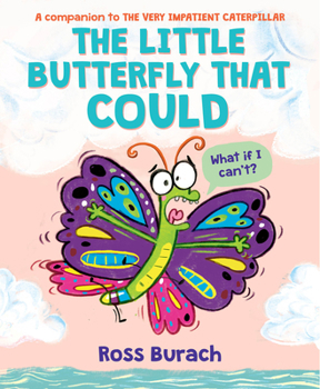 The Little Butterfly That Could - Book  of the Very Impatient Caterpillar