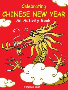 Paperback Celebrating Chinese New Year: An Activity Book