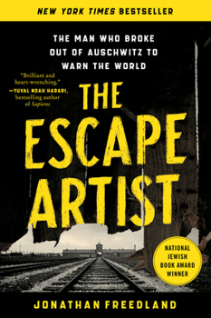 Paperback The Escape Artist: The Man Who Broke Out of Auschwitz to Warn the World Book