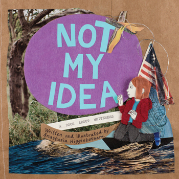 Paperback Not My Idea: A Book about Whiteness Book